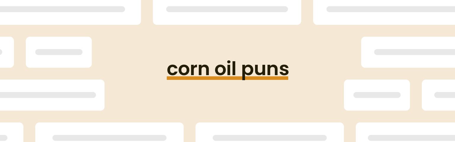 corn-oil-puns