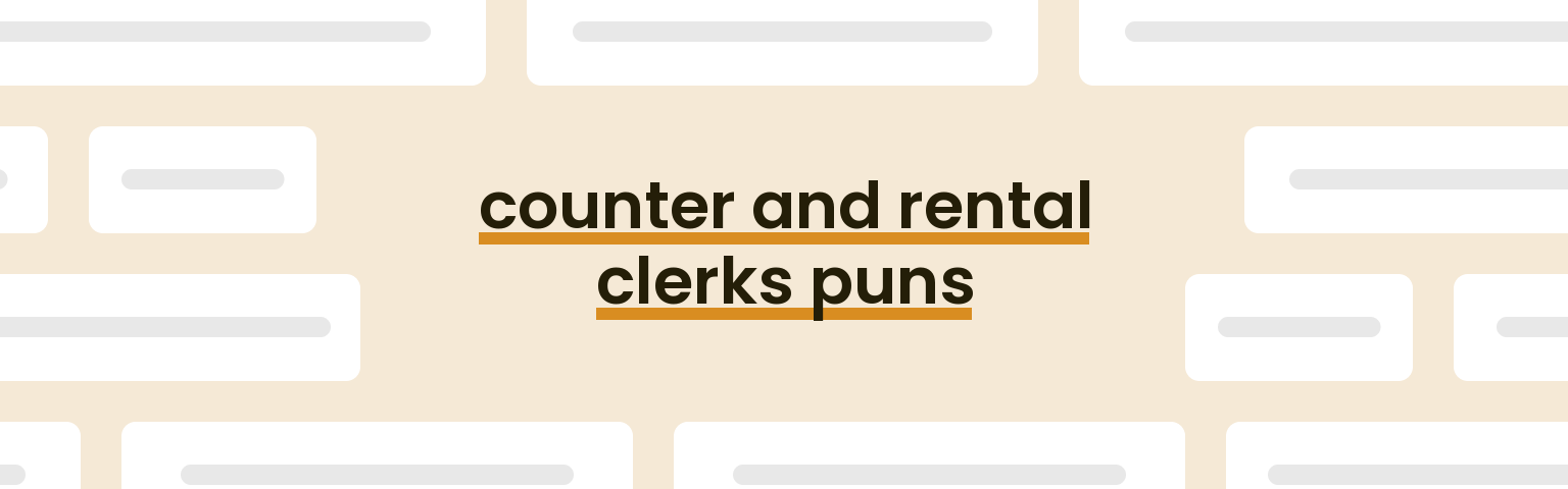 counter-and-rental-clerks-puns