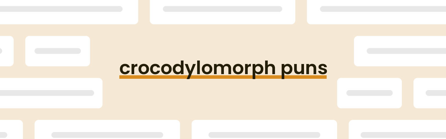 crocodylomorph-puns