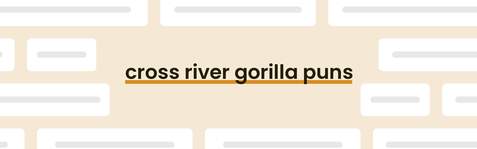 cross-river-gorilla-puns
