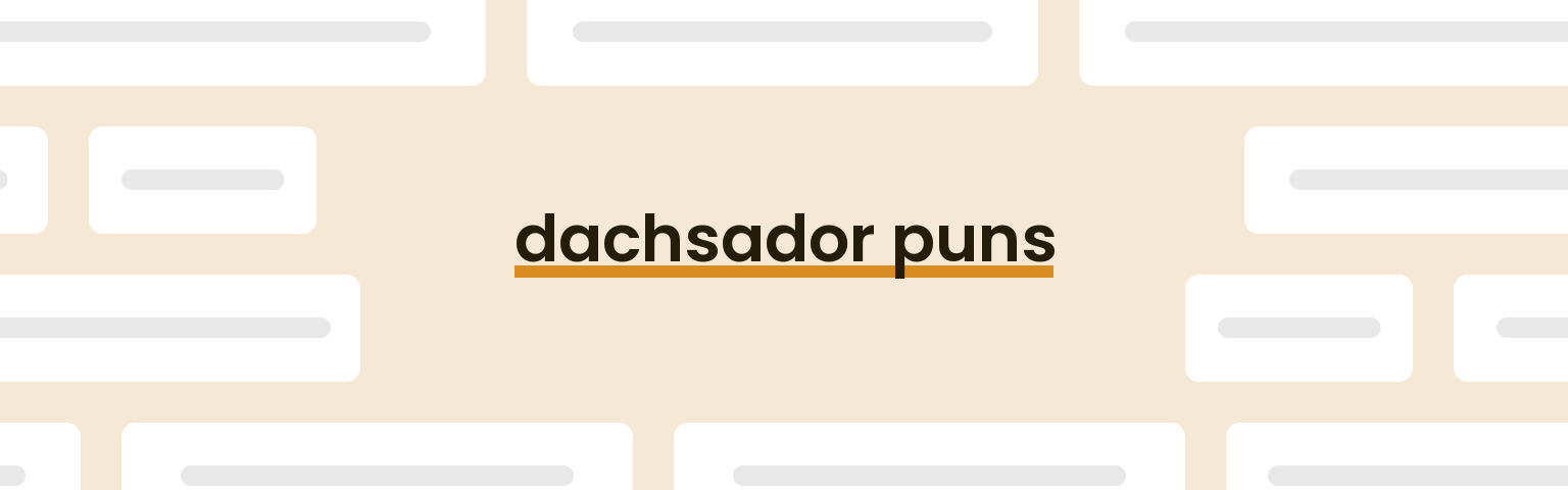 dachsador-puns