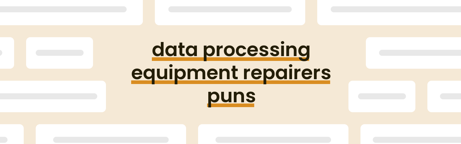 data-processing-equipment-repairers-puns