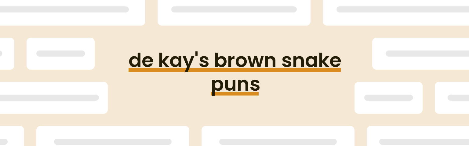 de-kays-brown-snake-puns