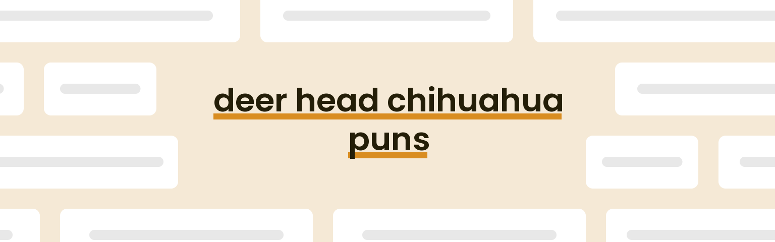 deer-head-chihuahua-puns