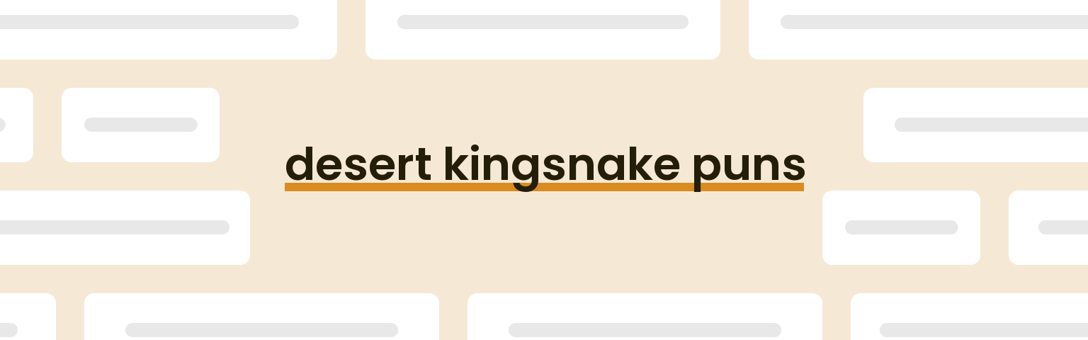 desert-kingsnake-puns