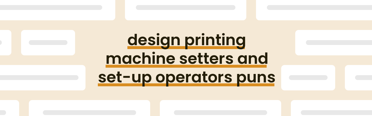 design-printing-machine-setters-and-set-up-operators-puns