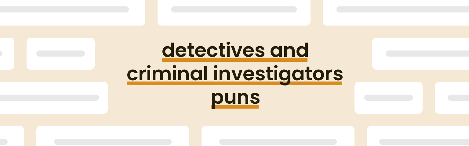 detectives-and-criminal-investigators-puns