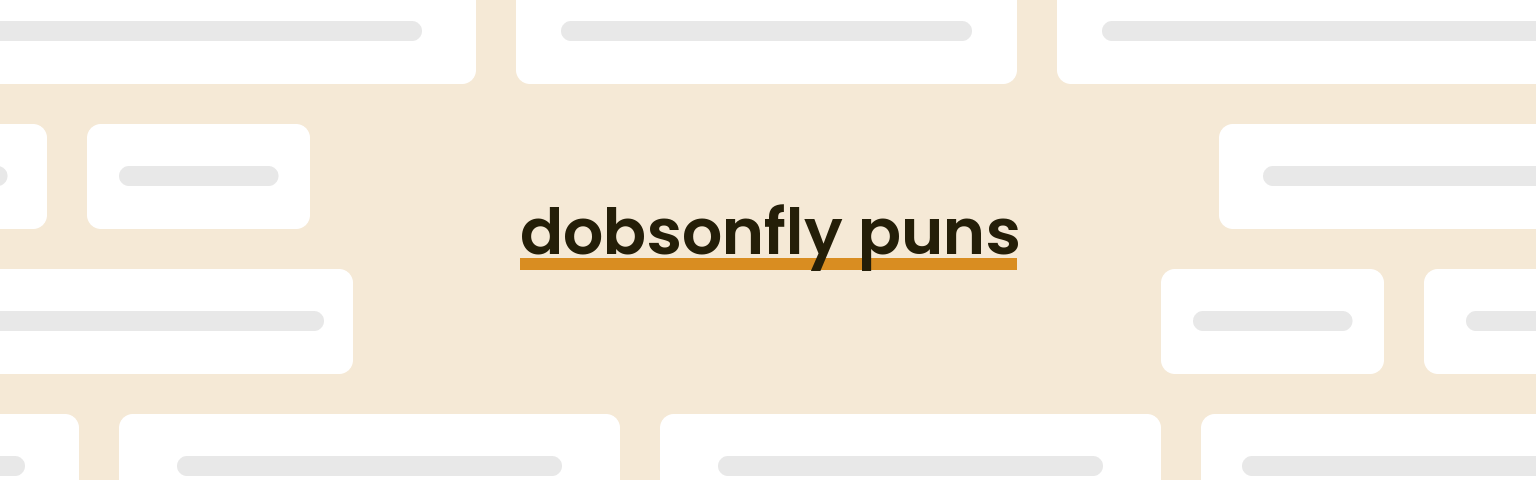 dobsonfly-puns