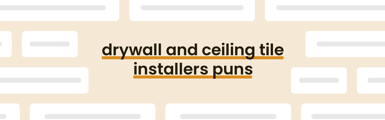 drywall-and-ceiling-tile-installers-puns