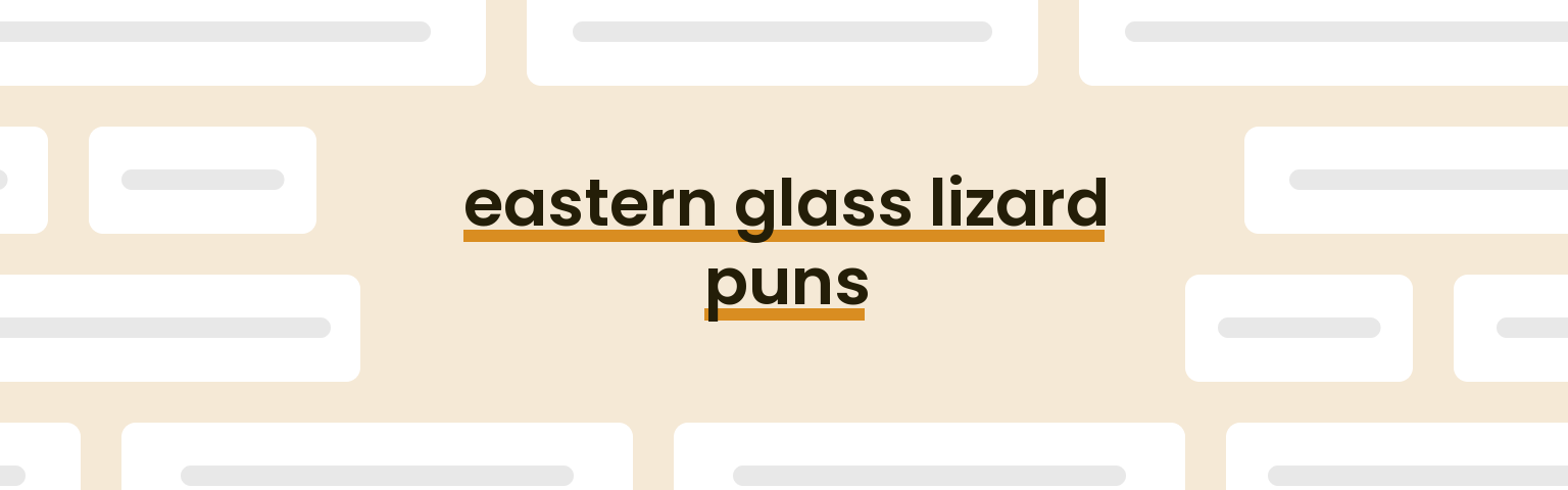 eastern-glass-lizard-puns