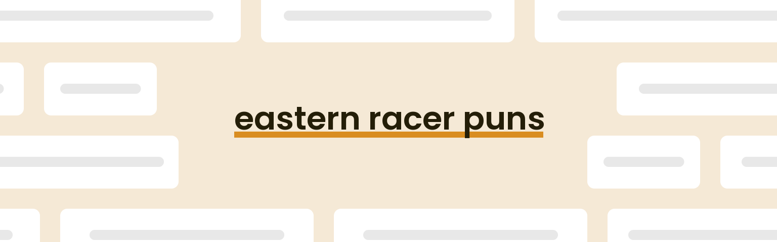 eastern-racer-puns