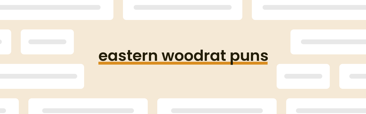 eastern-woodrat-puns