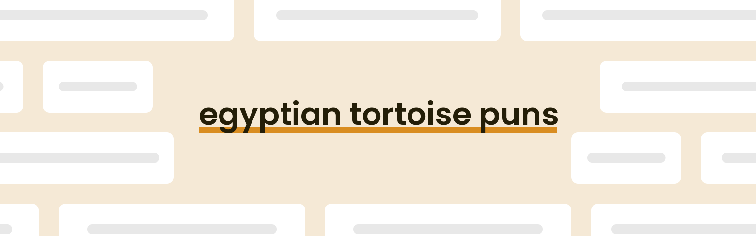 egyptian-tortoise-puns