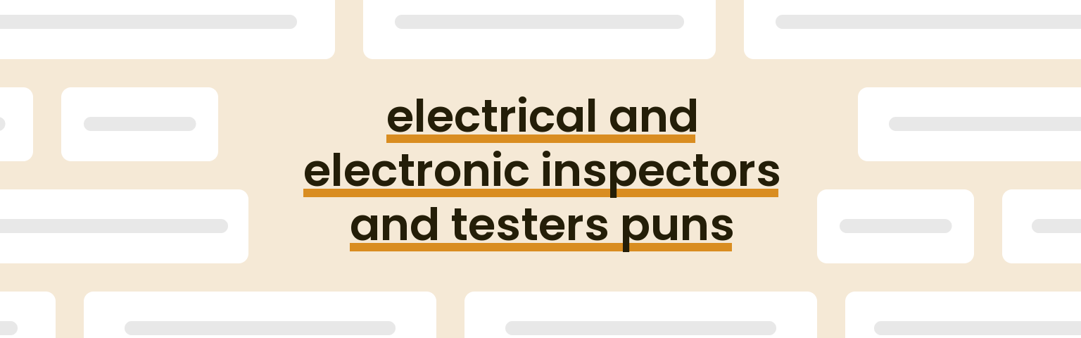electrical-and-electronic-inspectors-and-testers-puns
