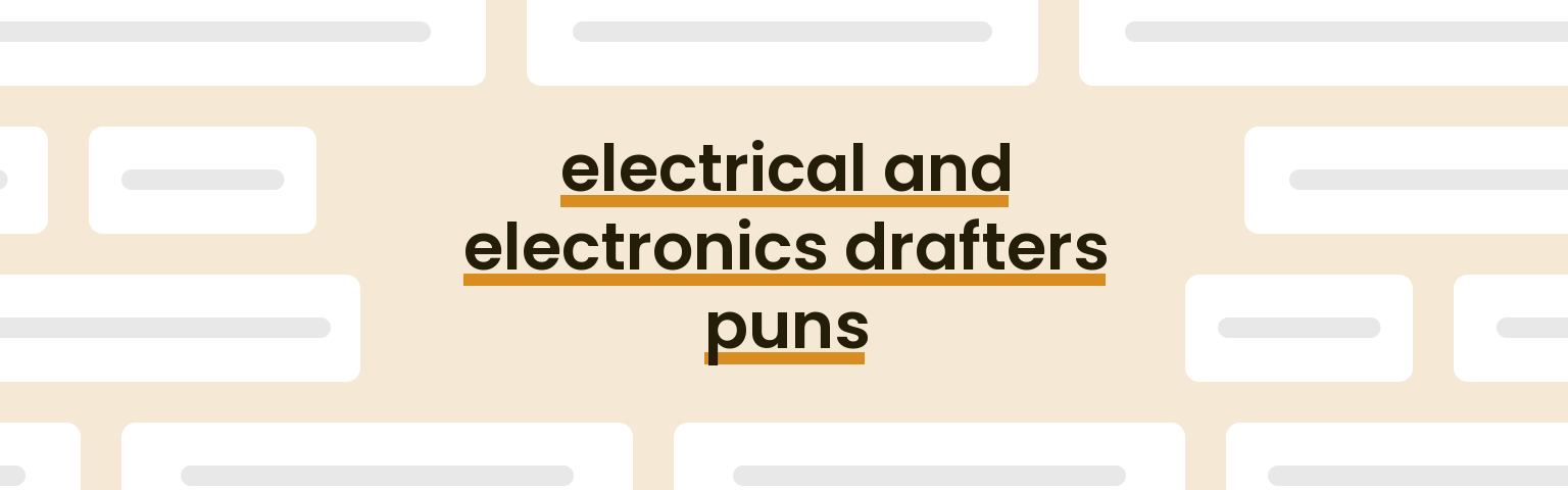 electrical-and-electronics-drafters-puns