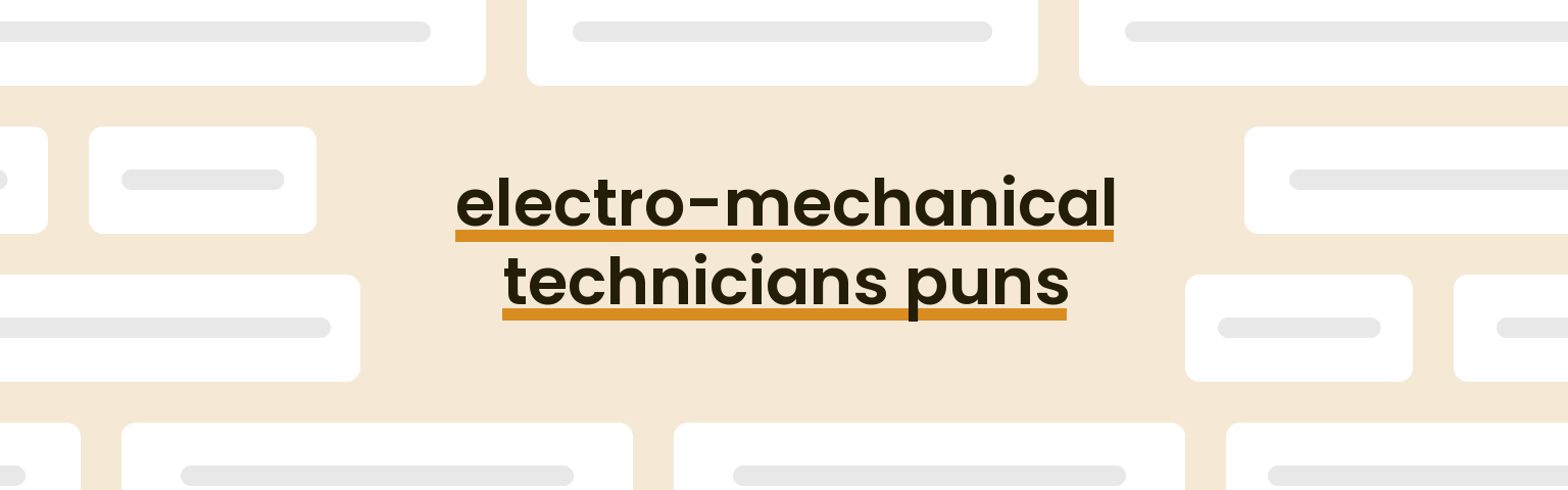 electro-mechanical-technicians-puns