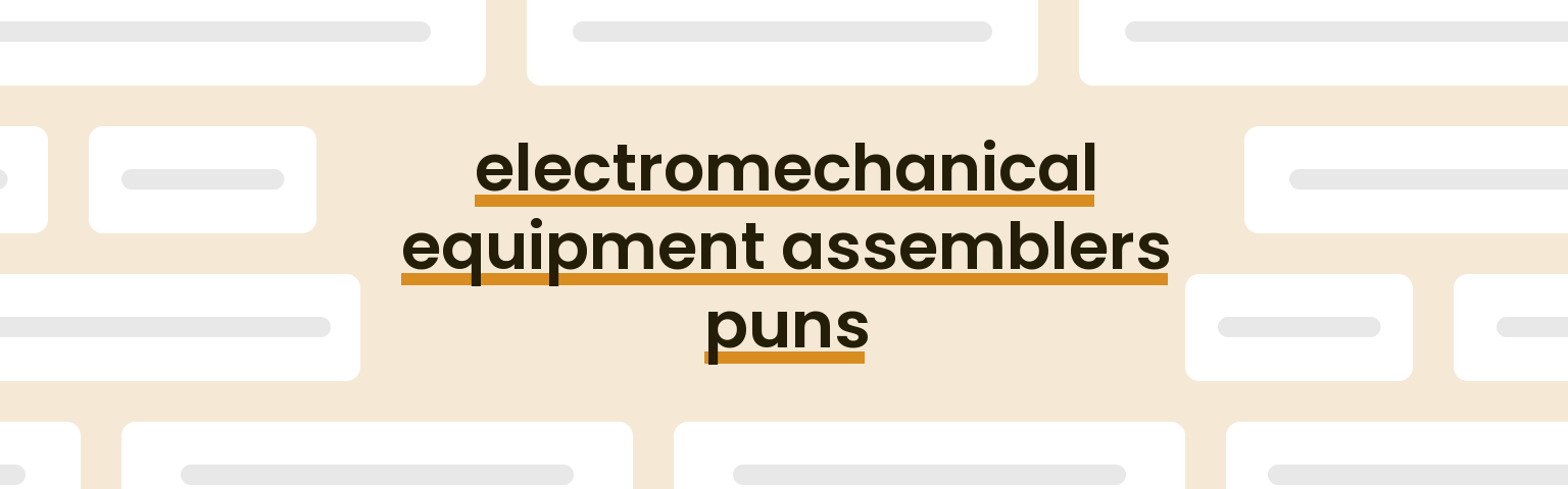 electromechanical-equipment-assemblers-puns