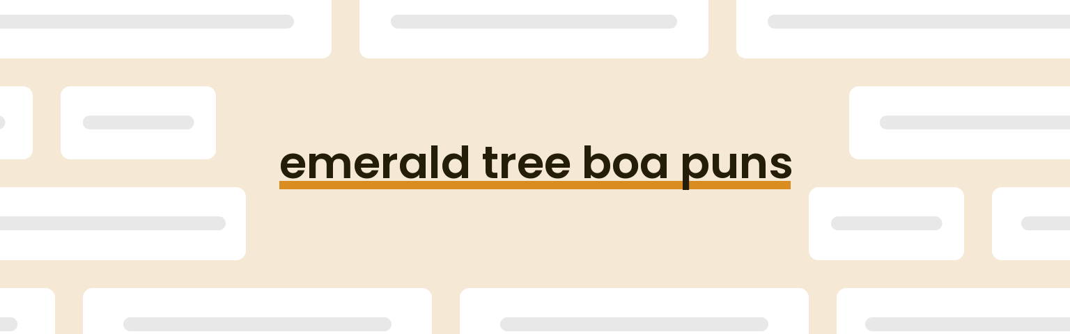 emerald-tree-boa-puns