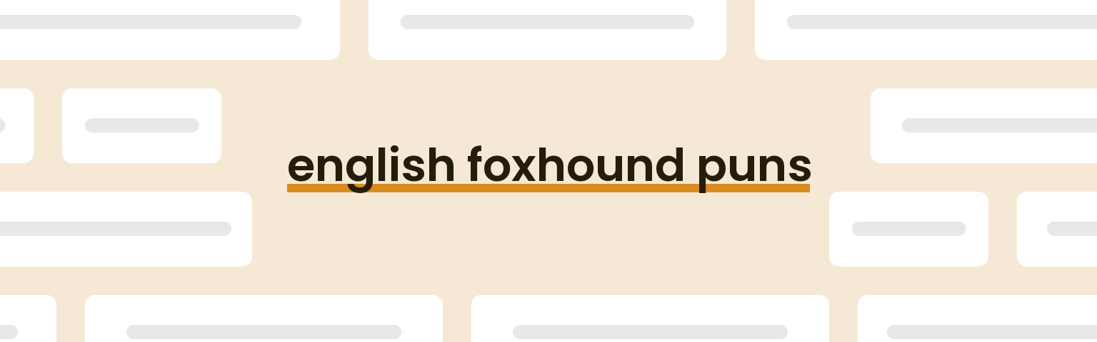 english-foxhound-puns