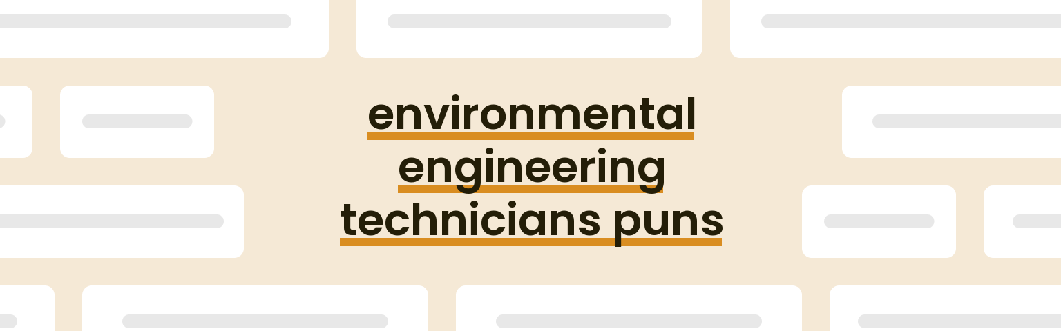 environmental-engineering-technicians-puns