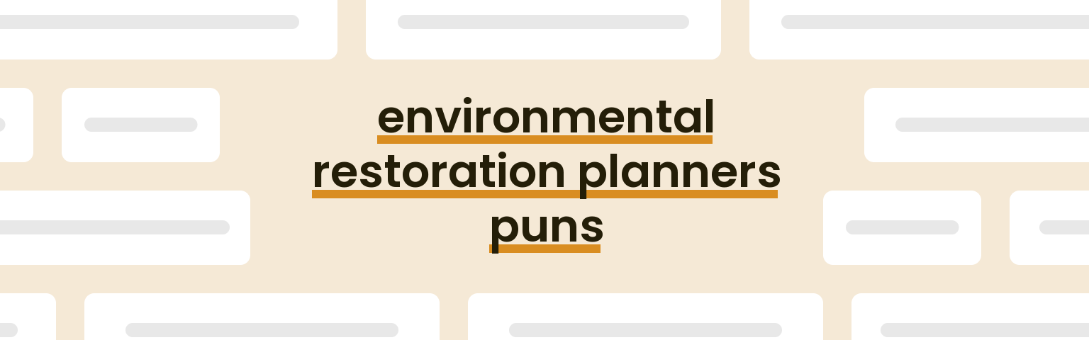 environmental-restoration-planners-puns