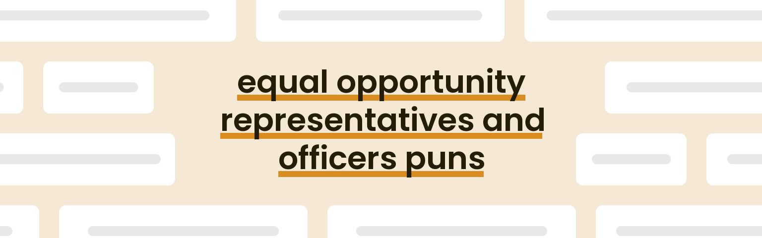 equal-opportunity-representatives-and-officers-puns