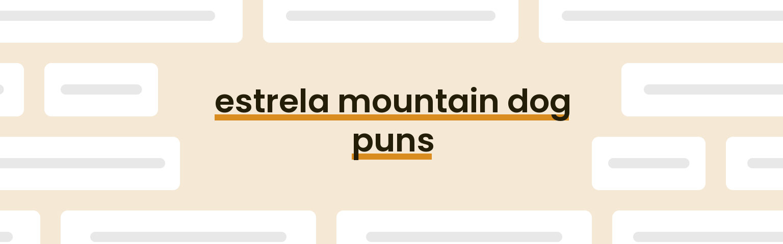 estrela-mountain-dog-puns