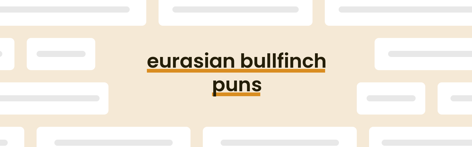 eurasian-bullfinch-puns