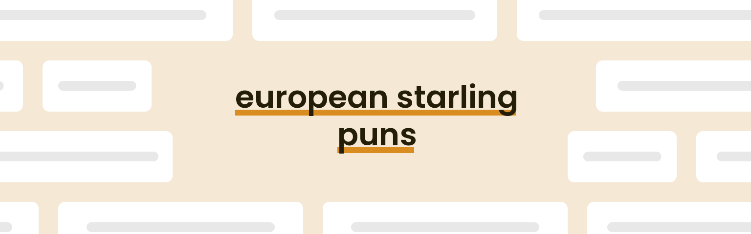 european-starling-puns