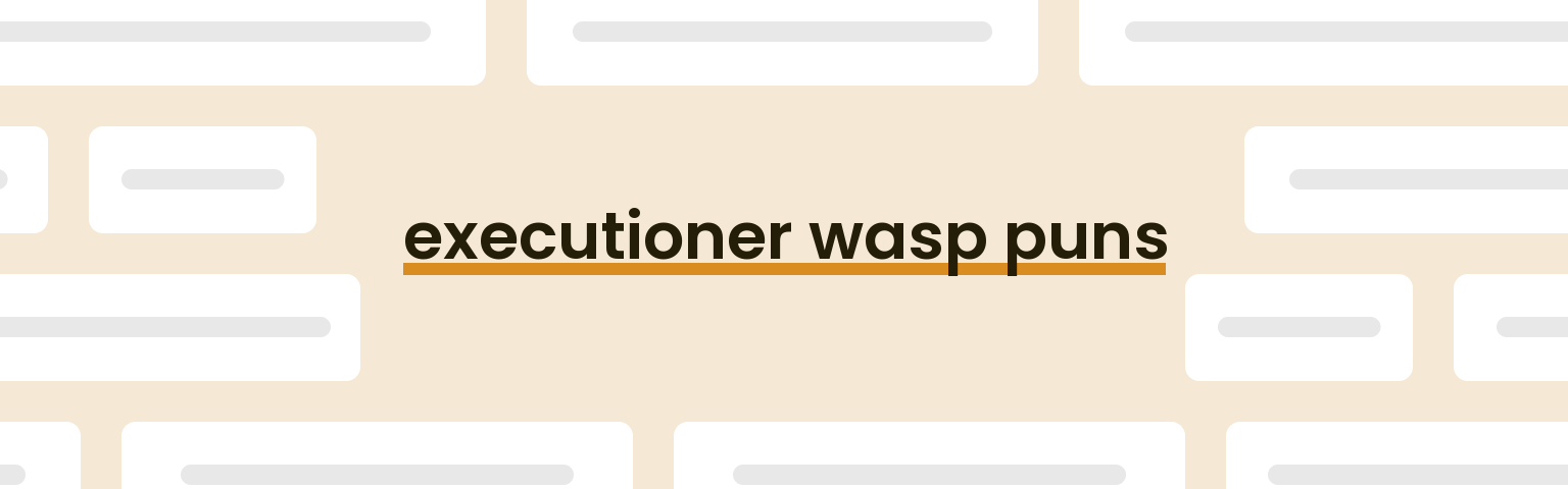 executioner-wasp-puns