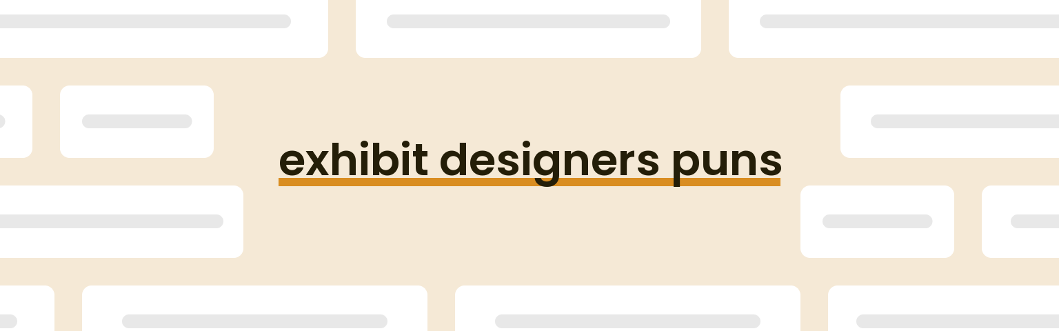 exhibit-designers-puns