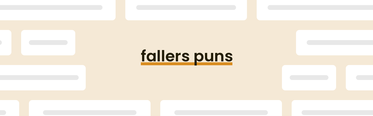 fallers-puns