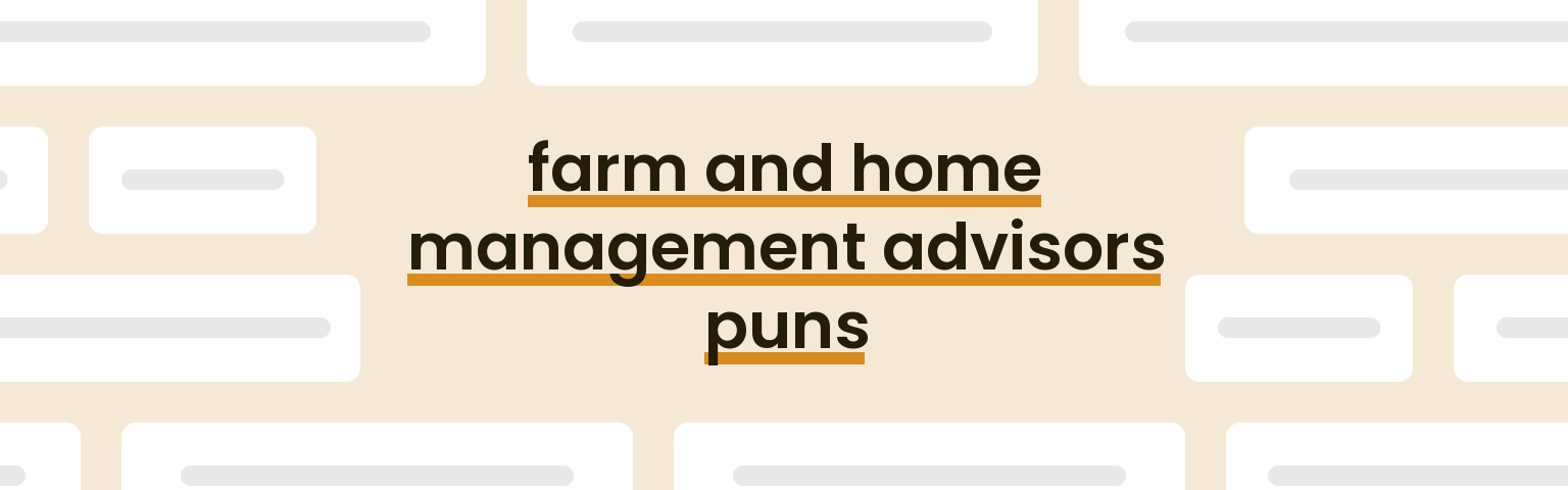 farm-and-home-management-advisors-puns