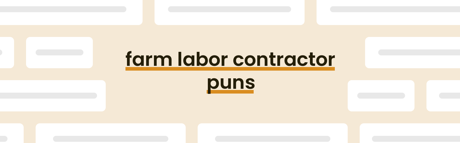 farm-labor-contractor-puns