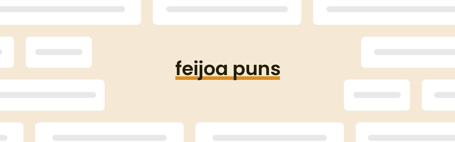 feijoa-puns