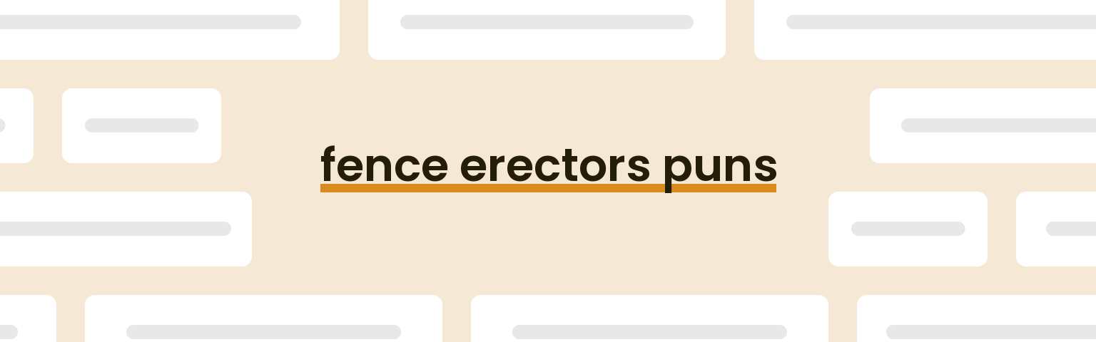 fence-erectors-puns
