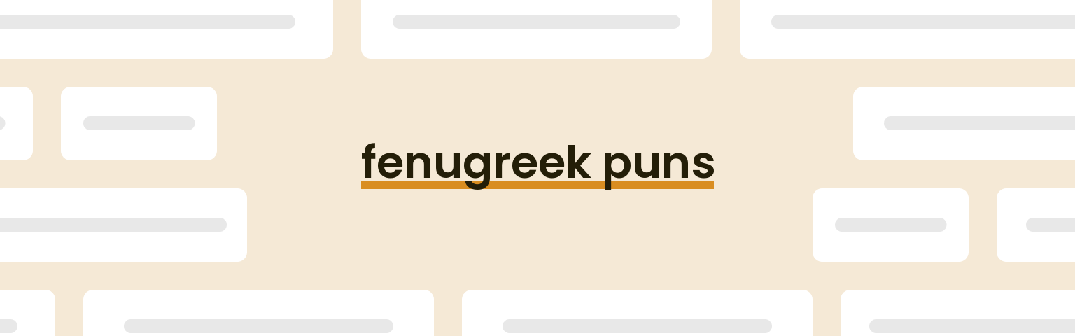 fenugreek-puns