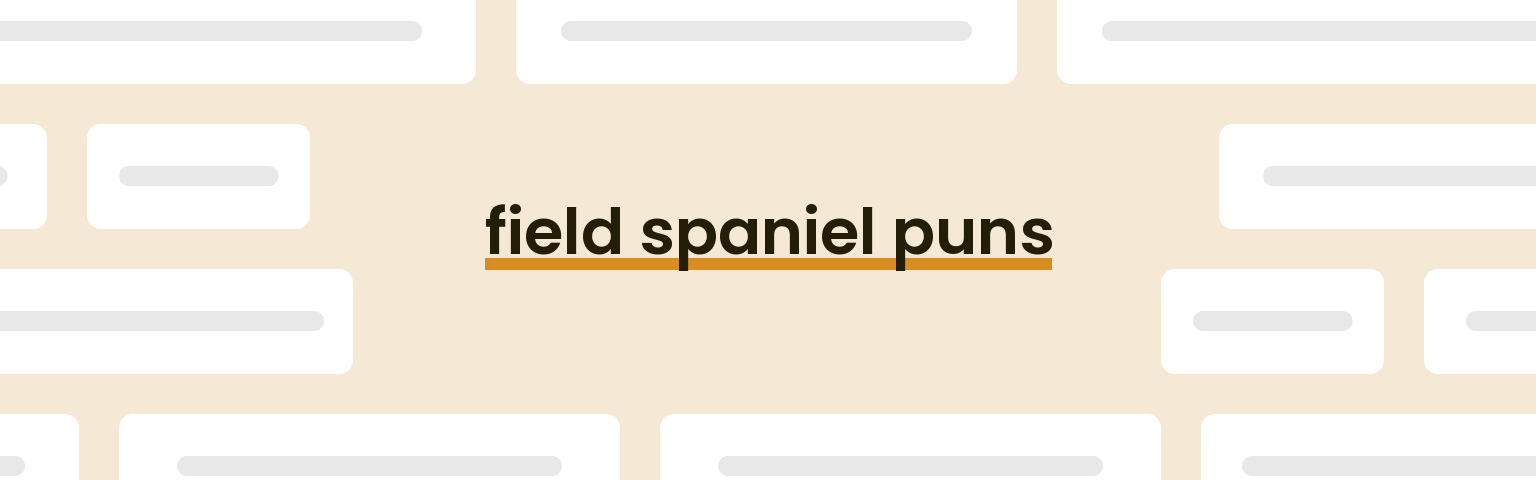 field-spaniel-puns