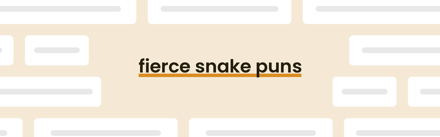 fierce-snake-puns