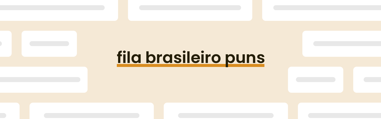 fila-brasileiro-puns