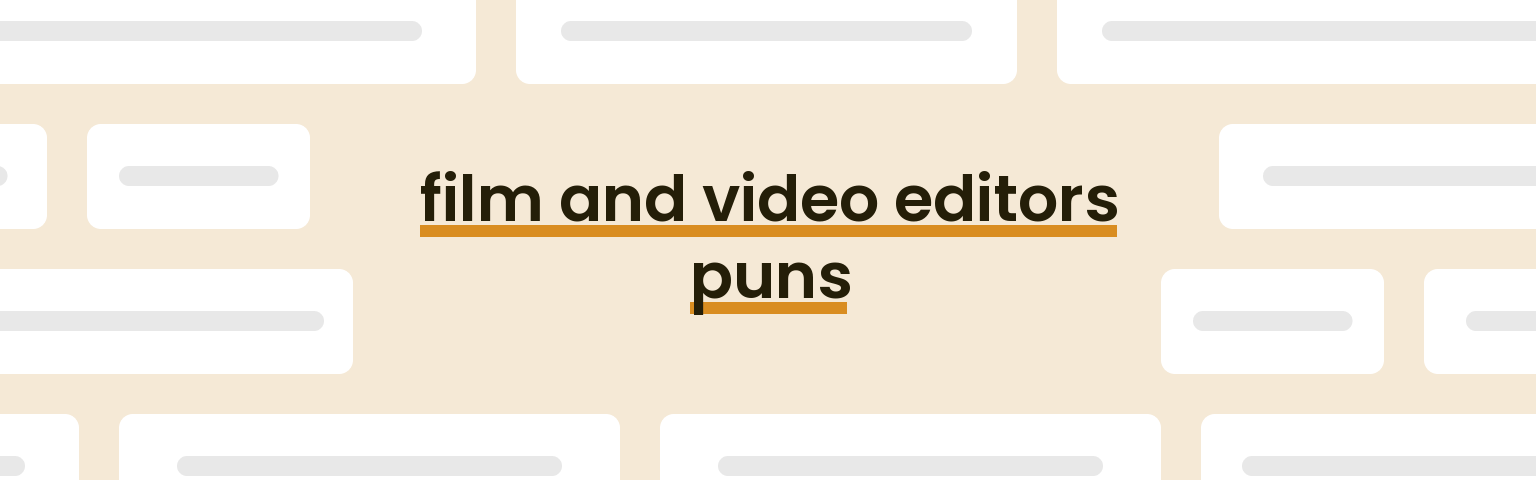 film-and-video-editors-puns