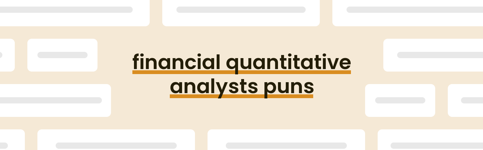 financial-quantitative-analysts-puns