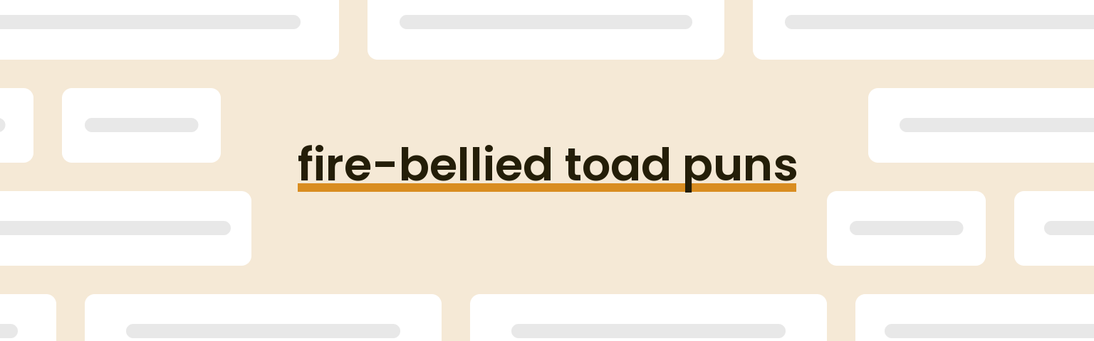 fire-bellied-toad-puns