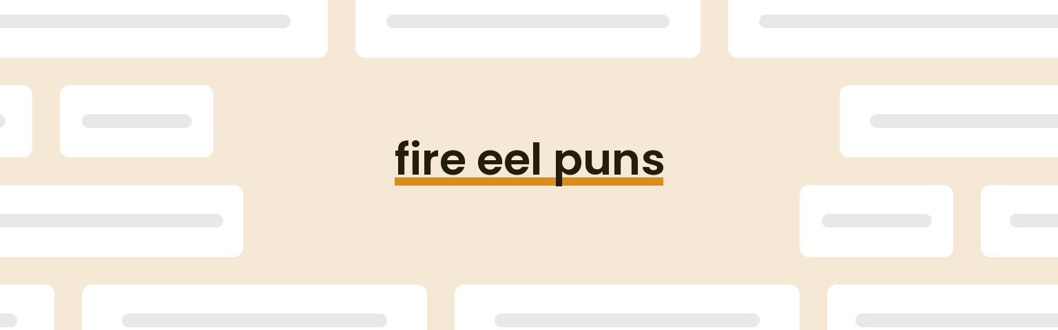 fire-eel-puns