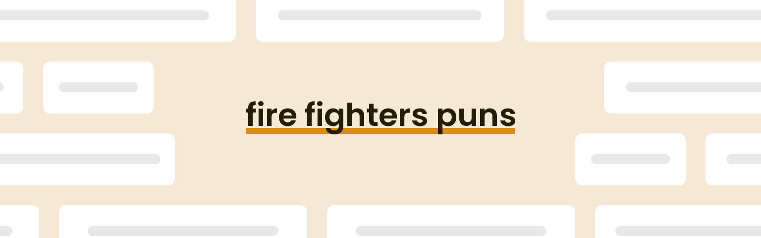 fire-fighters-puns