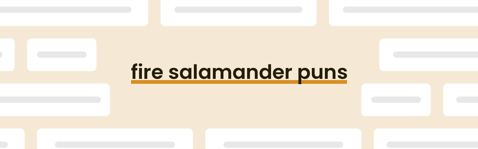 fire-salamander-puns