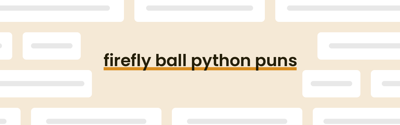 firefly-ball-python-puns
