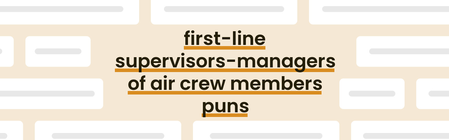 first-line-supervisors-managers-of-air-crew-members-puns
