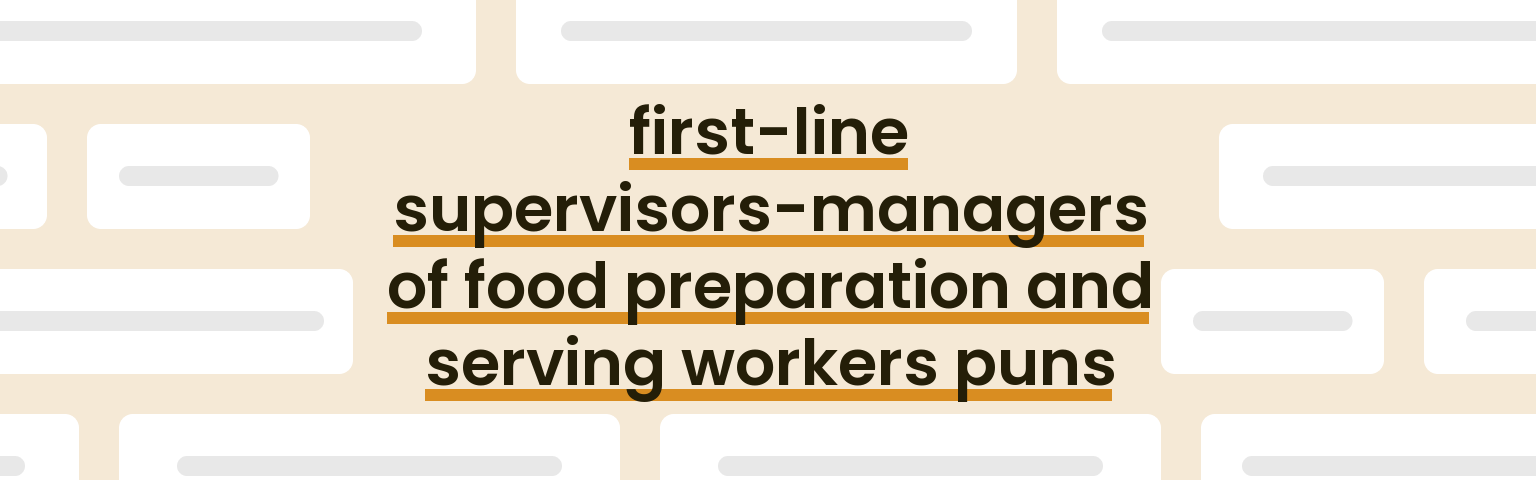 first-line-supervisors-managers-of-food-preparation-and-serving-workers-puns