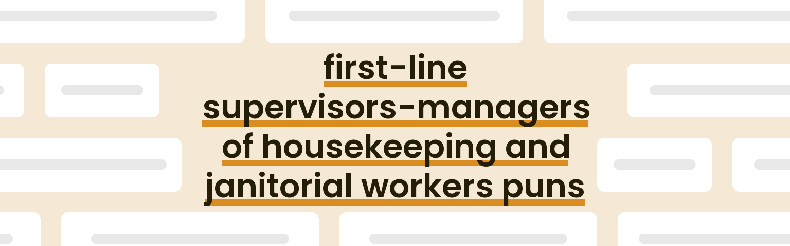 first-line-supervisors-managers-of-housekeeping-and-janitorial-workers-puns